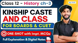 Kinship Caste and class Class 12 One Shot  | Class 12 history chapter 3 | CUET and Boards 2024