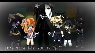 It's time for you to go|| GCMM|| FNaF