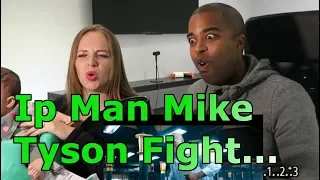 Ip Man Mike Tyson Fight... (REACTION 🔥)
