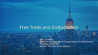 Alan Tonelson - Free Trade and Globalization