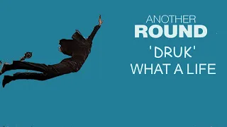 (Another Round) DRUK || What A Life
