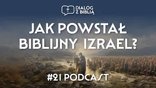 JAK POWSTAŁ IZRAEL? // DIALOG Z BIBLIĄ #21