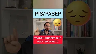 PIS/PASEP NÃO SERÁ LIBERADO PARA ESSES TRABALHADORES