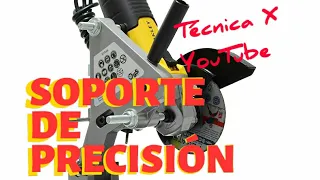 SOPORTE PARA AMOLADORA, RADIAL O ESMERIL - GRINDER PRECISION SUPPORT