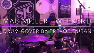 Mac Miller - Weekend (Drum Cover) // Trevor Duran