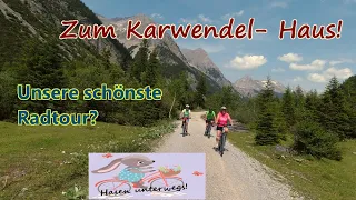 To the Karwendelhaus - Our most beautiful bike tour?