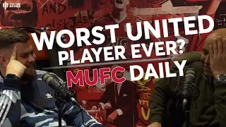 WORST MAN UTD PLAYER EVER? MUFC Daily Stephen Howson and Jay