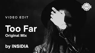 INSIDIA - Too Far (Original Mix) | Video Edit