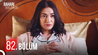 Baharı Beklerken 82. Bölüm | HD