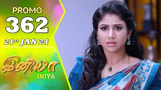 INIYA Serial | Episode 362 Promo | இனியா | Alya Manasa | Saregama TV Shows Tamil