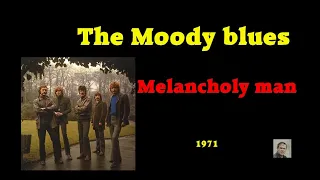 Melancholy man -- The Moody blues