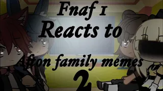 {Fnaf 1 reacts to afton family memes!}{pt.2}//gacha life//shoutouts at the end!