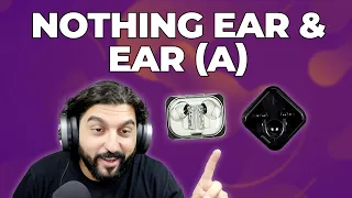 Nothing Ear and Ear (a) - Everything you need to know!