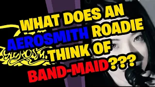 What does an Aerosmith Roadie think of Band-Maid???