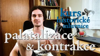 Kurs historické mluvnice 02 - palatalizace & kontrakce