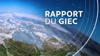 Que comprendre du dernier rapport du GIEC sur le climat?