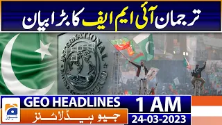 Geo Headlines 1 AM | Pakistani elections - IMF big Statement | 24th Mar 2023