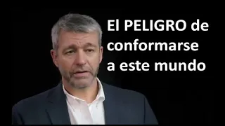 "Paul Washer" El Peligro de Conformarse a este Mundo "Romanos 12"