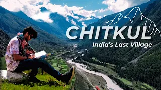 Chitkul - A Village Less Travelled | India's last Indo-Tibet/China border