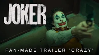 Joker- Fan-Made Trailer ("Crazy")