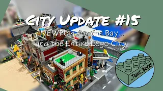 City Update #15 – New Plan for the Bay...And the rest of the Lego City!