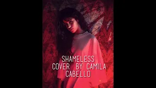 Camila Cabello - Shameless [Luca Covers]