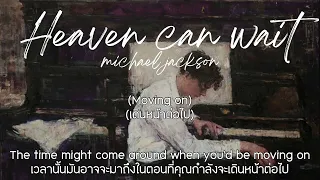 (thaisub/แปล) Heaven can wait - michael jackson