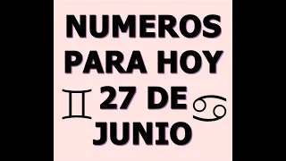 NUMEROS DE LA SUERTE PARA HOY 27 DE JUNIO DEL 2021