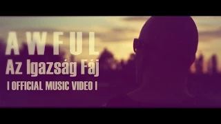 Awful - Az Igazság Fáj | OFFICIAL MUSIC VIDEO |