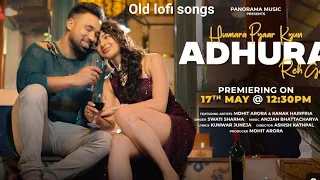 Hamara Pyar kyun Adhura Rah Gaya (slowed)#singar Swati Sharma#new hindi song#2024#old lofi songs