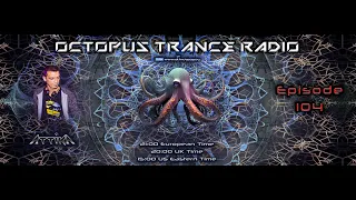 Octopus Trance Radio 104 with Attika (2024 February)