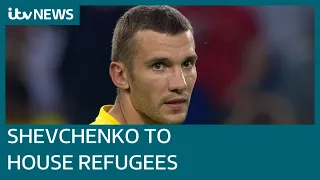 Former Chelsea striker Andriy Shevchenko says he will house Ukrainian child refugees | ITV News