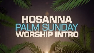 Hosanna Palm Sunday Worship Intro by Motion Worship