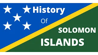 The History of the Solomon Islands