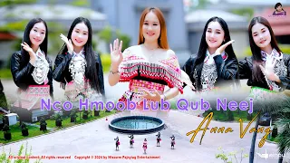 Anna Vang 🌾Nco Hmoob Lub Qub Neej🏡[Girl Version] 🎶Nkauj Tawm Tshiab [Official MV] 5/27/2024