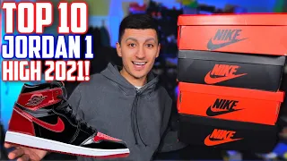 TOP 10 AIR JORDAN 1 HIGH OF 2021! BEST SNEAKER OF THE YEAR?