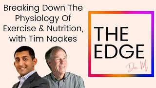 Breaking Down The Physiology Of Exercise & Nutrition, with Tim Noakes