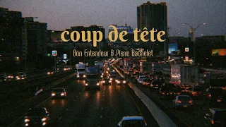 「Instrument」COUP DE TÊTE – Bon Entendeur & Pierre Bachelet