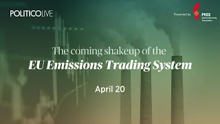 POLITICO Live panel discussion: "The coming shakeup of the EU Emissions Trading System"