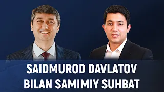 Saidmurod Davlatov bilan samimiy suhbat