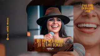 Letícia Santos - Diz Pro Meu Olhar/ Eu Te Amo Demais  ( Áudio) - DVD Para Ouvir Em Qualquer Lugar
