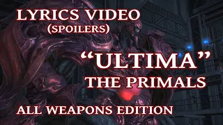"Ultima" The Primals (Lyrics)『All Weapons Video』 - FFXIV Shadowbringers *SPOILERS*