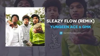 Yungeen Ace & GMK - Sleazy Flow (Remix) (AUDIO)