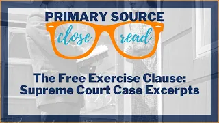 Supreme Court Cases on the Free Exercise Clause | A Primary Source Close Read w/ BRI