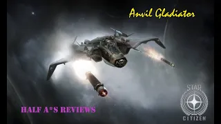 Anvil Gladiator - Half A*s Reviews - Star Citizen