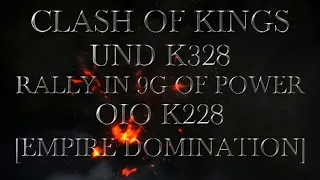 Clash Of Kings UND k328 Rally in 9g Of Power in Player From OIO k228 [Empire Domination]