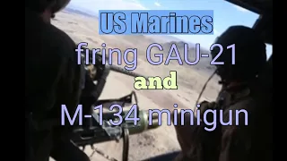 ||US marines|| #firing the GAU-21 machine gun and M134 minigun#  close Air support training