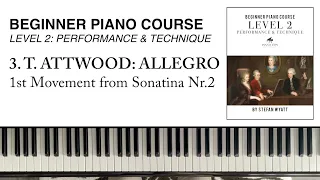 Beginner Piano Course | 3. T. Attwood: Allegro (Sonatina Nr.2) | Piano Tutorial