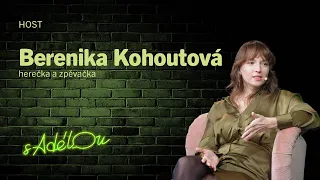 Talkshow S Adélou: Berenika Kohoutová