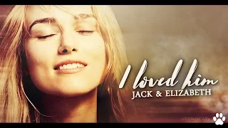 Jack & Elizabeth [I loved him]